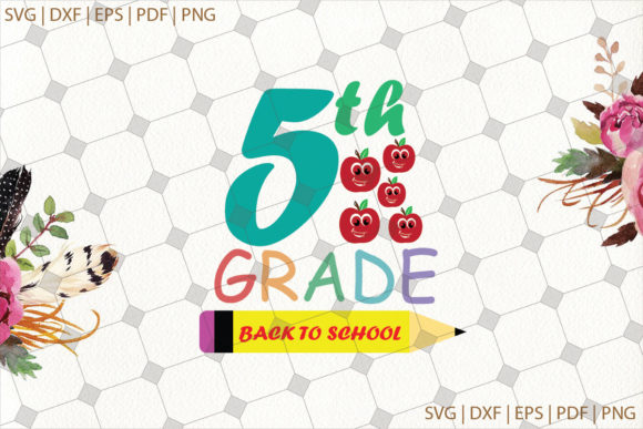 5th Grade Back to School SVG File: How to Use Customizable Designs for Your Projects